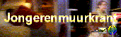 JongerenMuurkrant online - klik
hier!!!